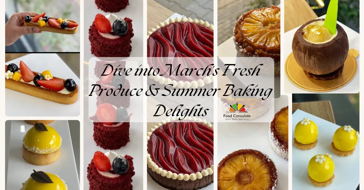 Dive into March’s Fresh Produce and Summer Baking Delights