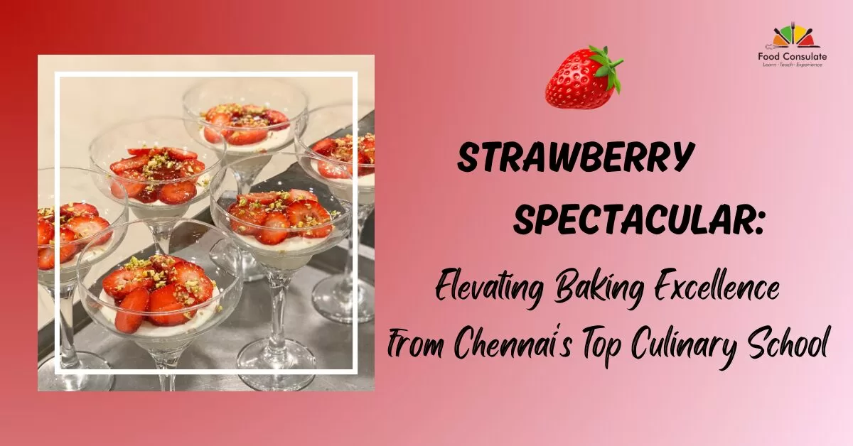 Elevate Your Baking with the Best: Strawberry Delights from Chennai’s Finest Baking Institute